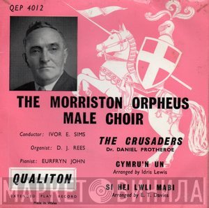 The Morriston Orpheus Male Choir - The Crusaders