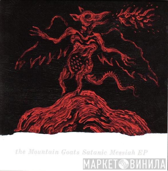 The Mountain Goats  - Satanic Messiah EP