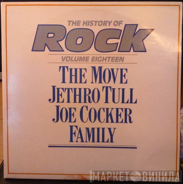 The Move, Jethro Tull, Joe Cocker, Family  - The History Of Rock (Volume Eighteen)