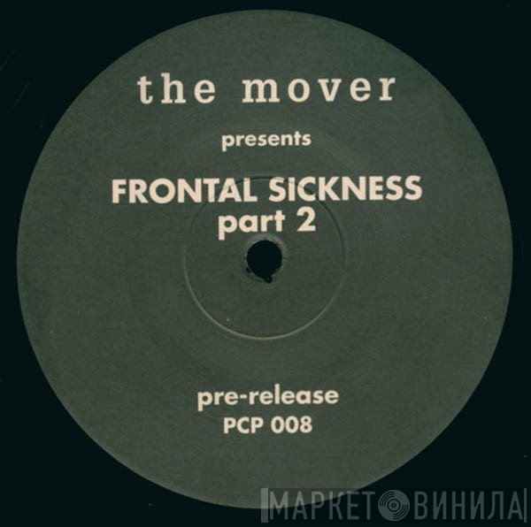 The Mover - Frontal Sickness Part 2