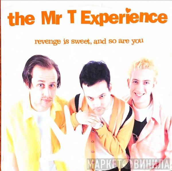 The Mr. T Experience - Revenge Is Sweet, And So Are You