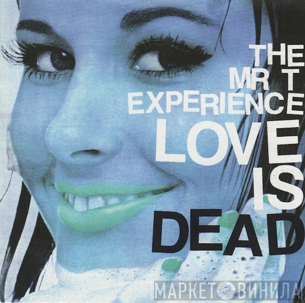 The Mr. T Experience - Love Is Dead