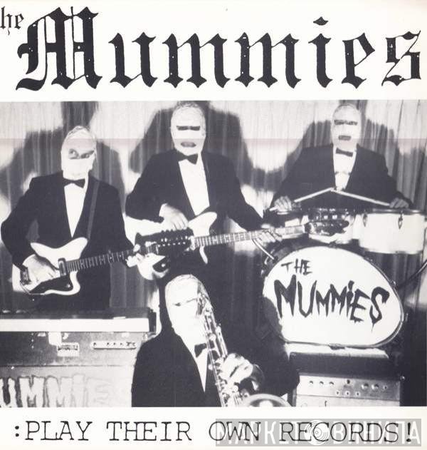 The Mummies  - Play Their Own Records!