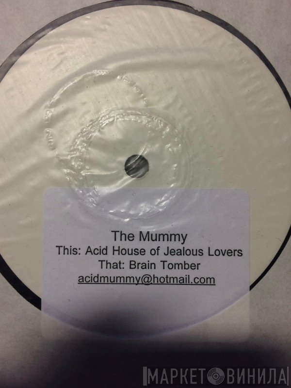 The Mummy - Acid House of Jealous Lovers
