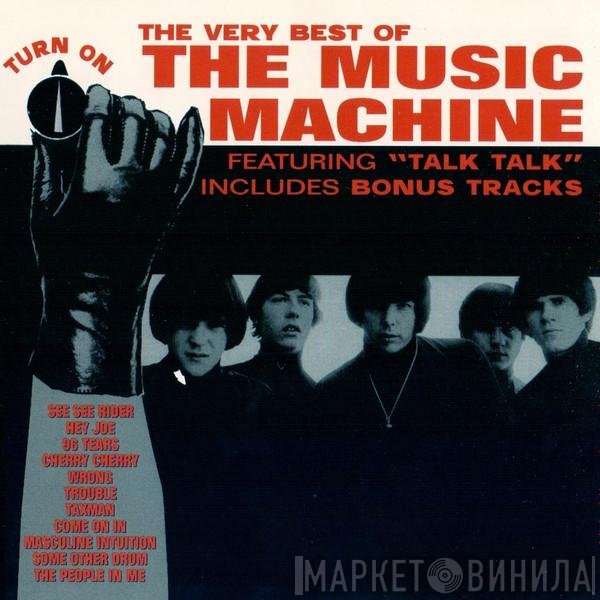 The Music Machine - The Very Best Of The Music Machine - Turn On