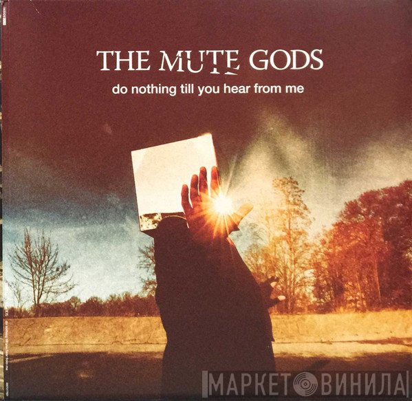 The Mute Gods - Do Nothing Till You Hear From Me