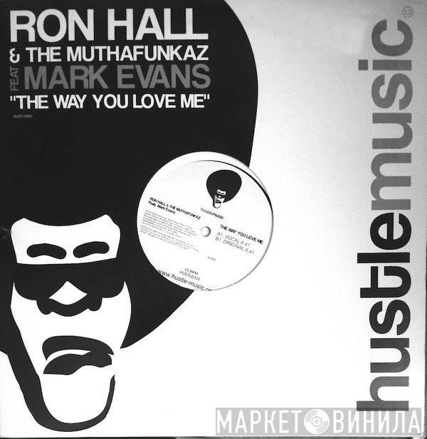 The MuthaFunkaz, Ron Hall, Marc Evans - The Way You Love Me