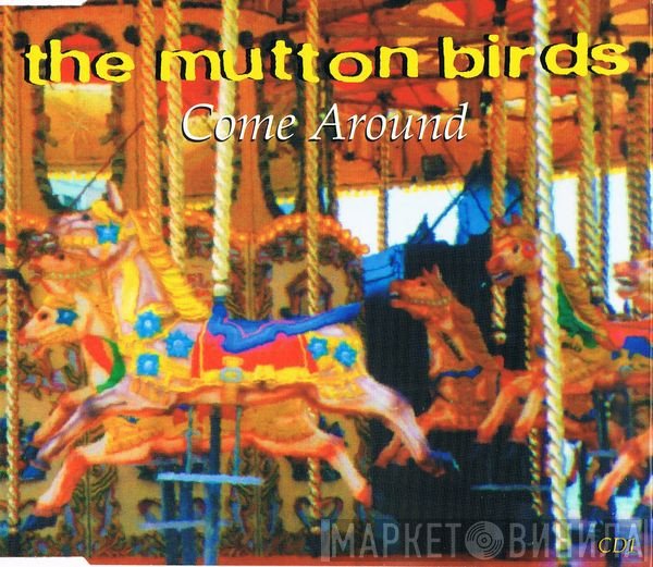 The Mutton Birds - Come Around