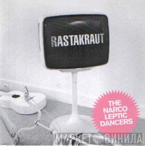 The Narcoleptic Dancers - Rastakraut