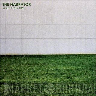 The Narrator - Youth City Fire