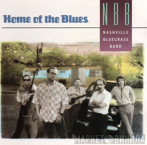 The Nashville Bluegrass Band - Home Of The Blues