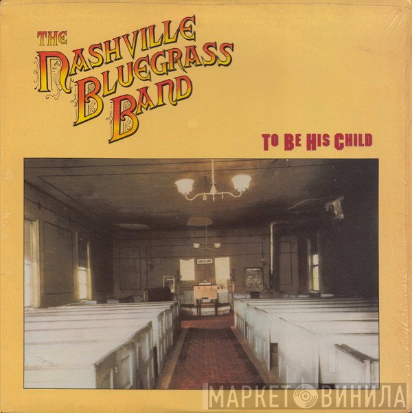 The Nashville Bluegrass Band  - To Be His Child