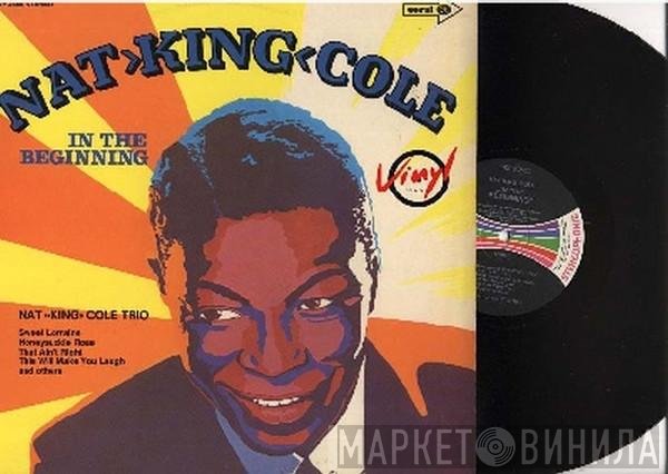 The Nat King Cole Trio  - In The Beginning