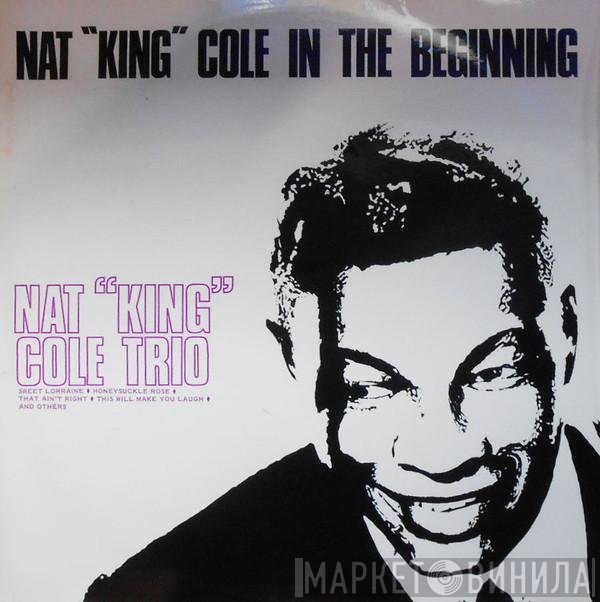 The Nat King Cole Trio  - In The Beginning