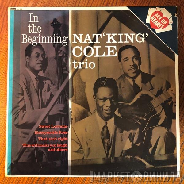 The Nat King Cole Trio  - In The Beginning