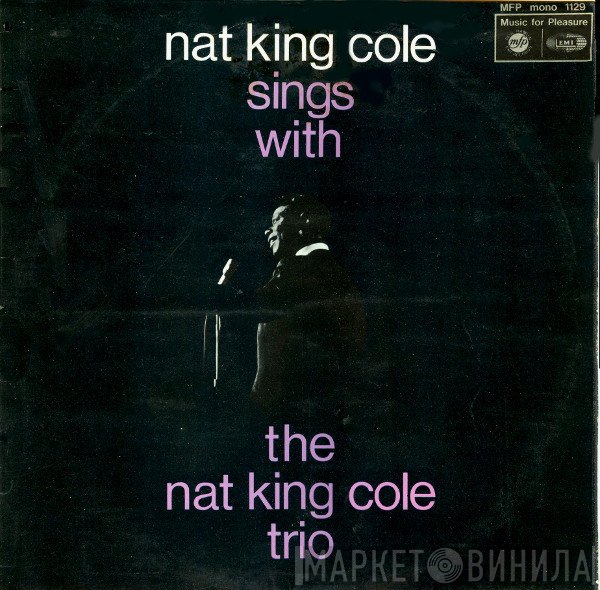 The Nat King Cole Trio - Nat King Cole Sings With The Nat King Cole Trio