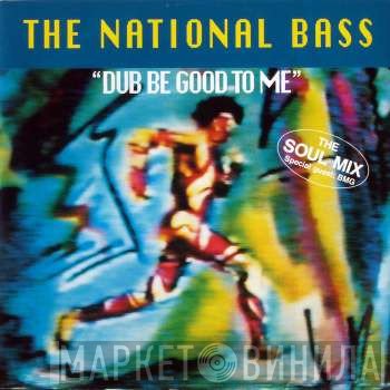 The National Bass - Dub Be Good To Me (The Soul Mix)