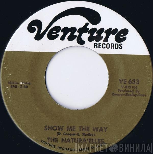 The Naturelles - Show Me The Way / So Much In Need