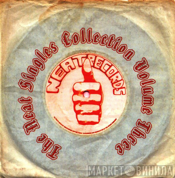  - The Neat Singles Collection Volume Three