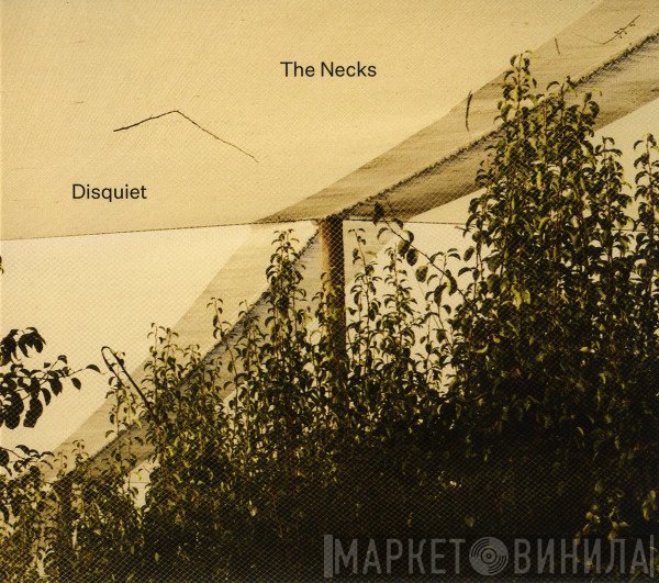 The Necks  - Disquiet
