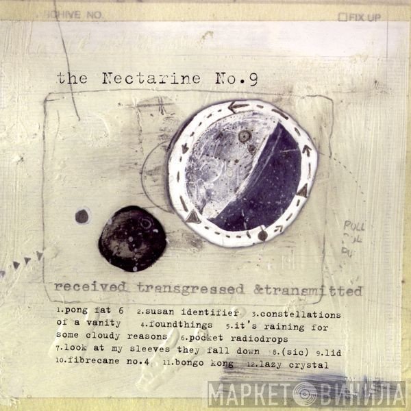 The Nectarine No. 9  - Received Transgressed & Transmitted