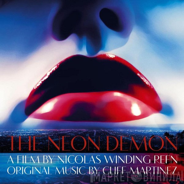  - The Neon Demon (Original Motion Picture Soundtrack)