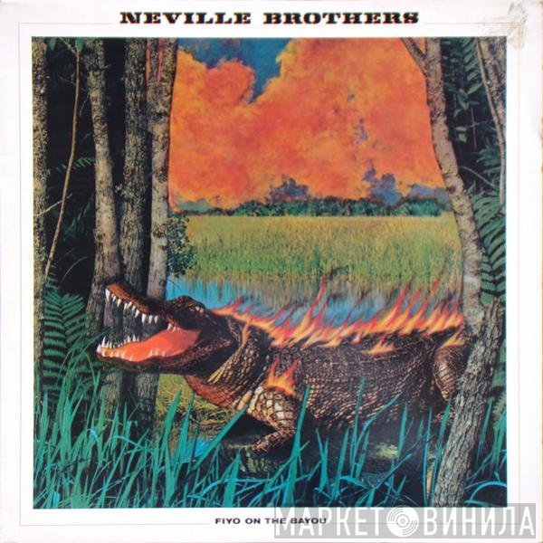 The Neville Brothers - Fiyo On The Bayou