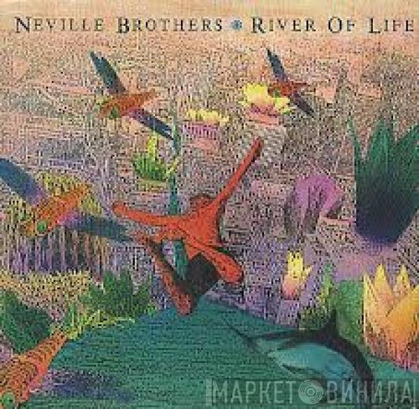 The Neville Brothers - River Of Life