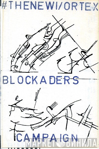 The New Blockaders & Vortex Campaign  - The New Vortex Blockaders Campaign