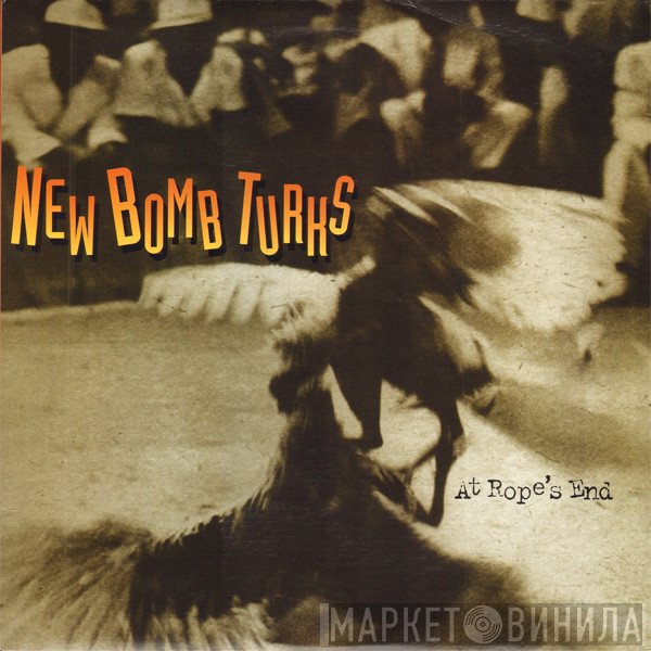 The New Bomb Turks  - At Rope's End