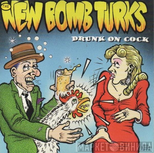 The New Bomb Turks  - Drunk On Cock
