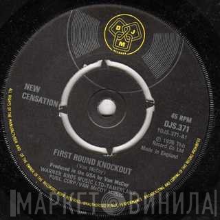The New Censation - First Round Knockout / Everybody's Got A Story