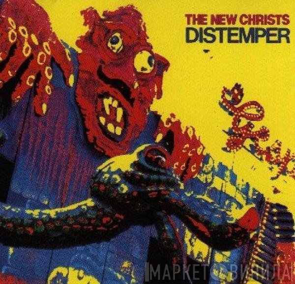 The New Christs  - Distemper