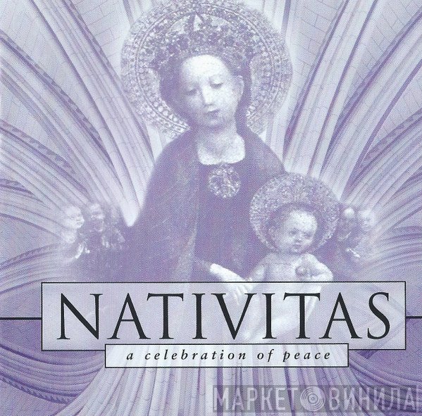 The New College Oxford Choir, Edward Higginbottom - Nativitas: A Celebration Of Peace