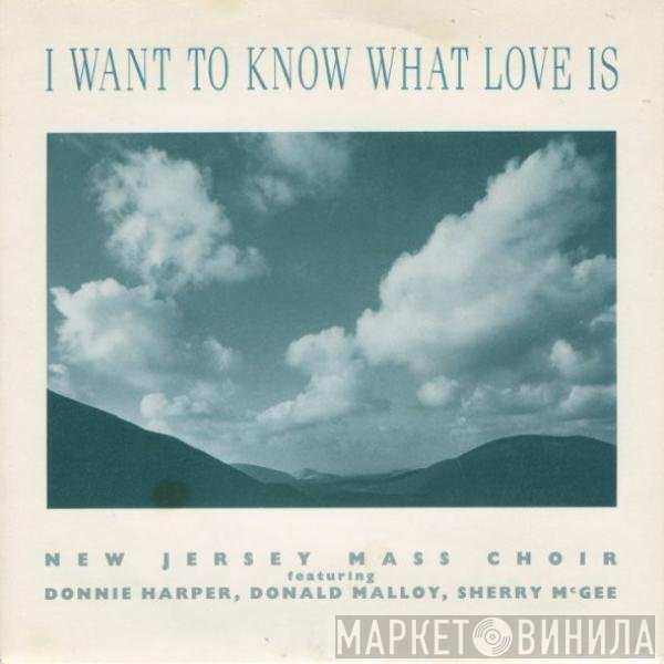 The New Jersey Mass Choir - I Want To Know What Love Is