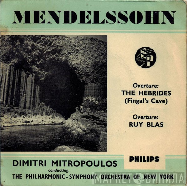 The New York Philharmonic Orchestra, Felix Mendelssohn-Bartholdy, Dimitri Mitropoulos - Overture: The Hebrides (Fingal's Cave) / Overture: Ruy Blas