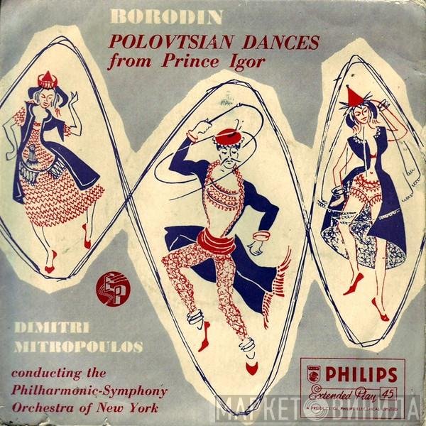 The New York Philharmonic Orchestra, Dimitri Mitropoulos - Borodin - Polovtsian Dances From Prince Igor