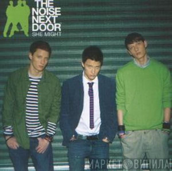 The Noise Next Door - She Might