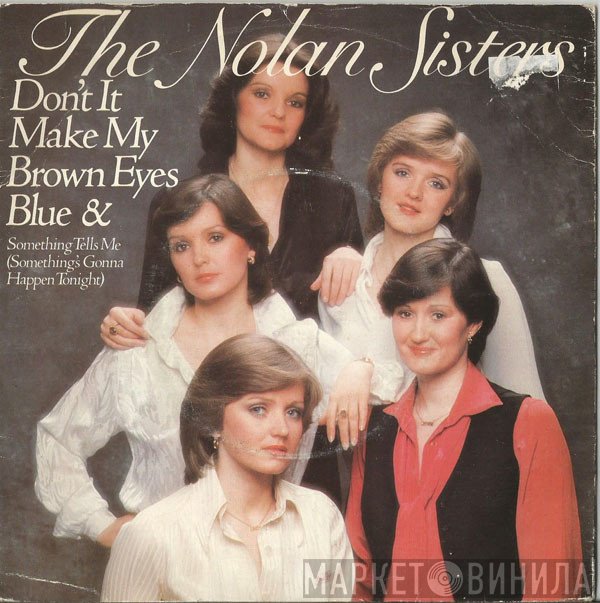 The Nolans - Don't It Make My Brown Eyes Blue