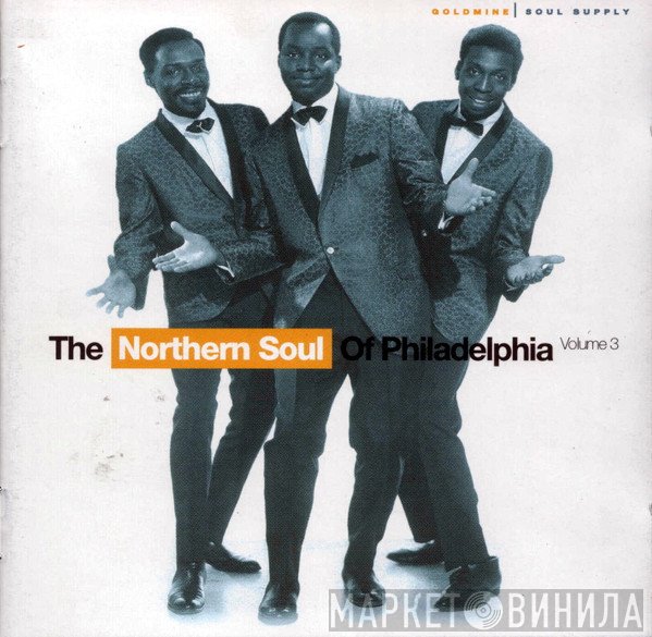  - The Northern Soul Of Philadelphia Vol.3