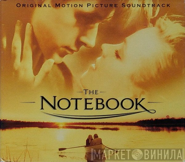  - The Notebook (Original Motion Picture Soundtrack)