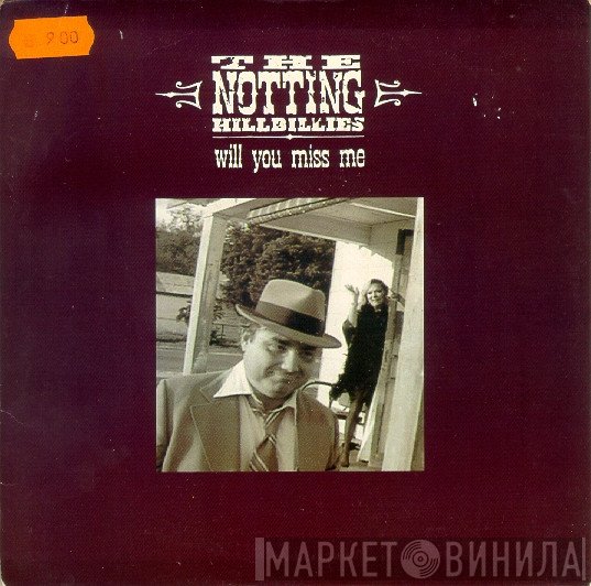 The Notting Hillbillies - Will You Miss Me