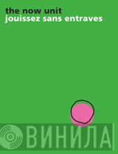 The Now Unit - Jouissez Sans Entraves
