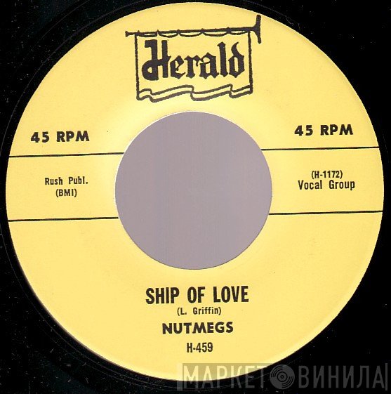 The Nutmegs - Ship Of Love / Rock Me, Squeeze Me