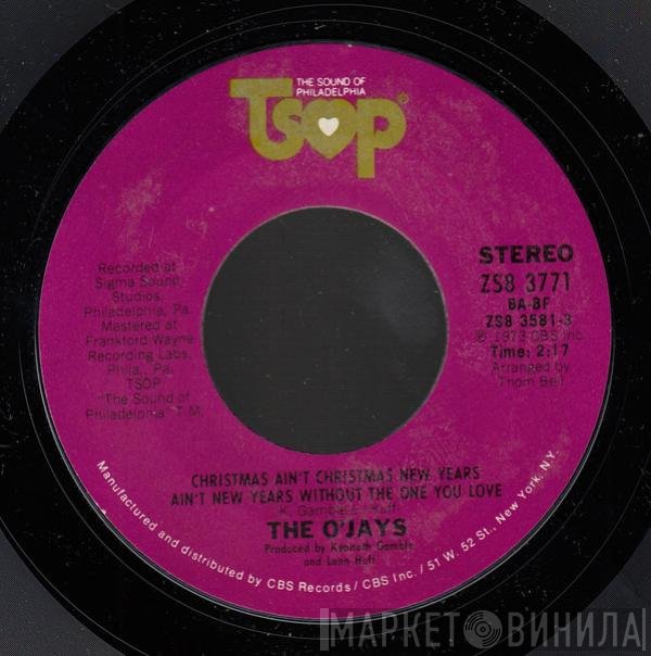 The O'Jays - Christmas Ain't Christmas New Years Ain't New Years Without The One You Love/Just Can't Get Enough