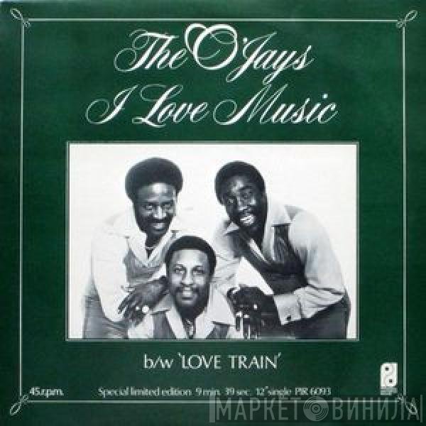 The O'Jays - I Love Music / Love Train