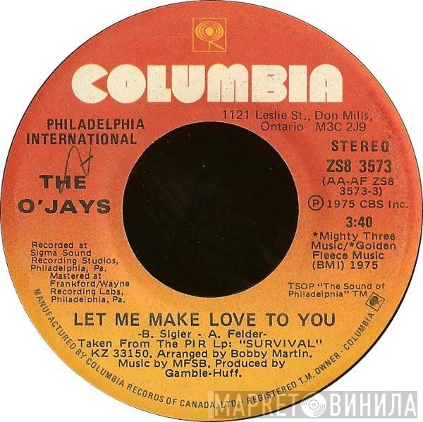 The O'Jays  - Let Me Make Love To You