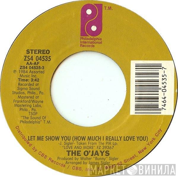 The O'Jays - Let Me Show You (How Much I Really Love You) / Love You Direct