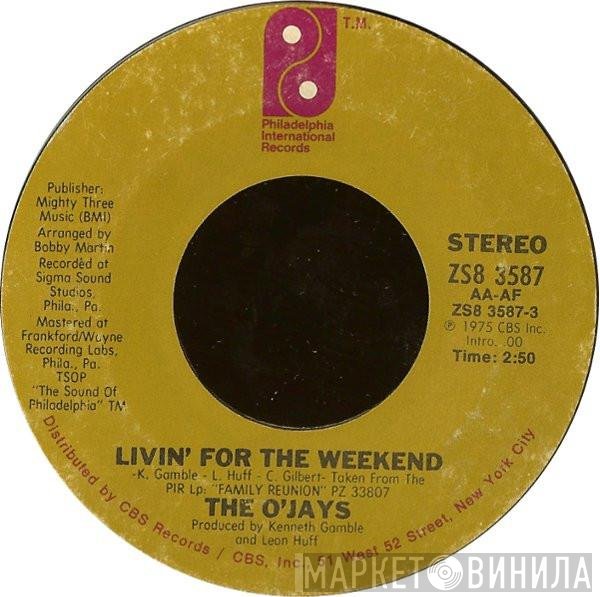 The O'Jays - Livin' For The Weekend / Stairway To Heaven