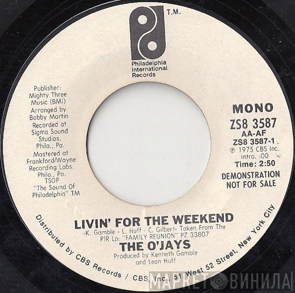The O'Jays - Livin' For The Weekend